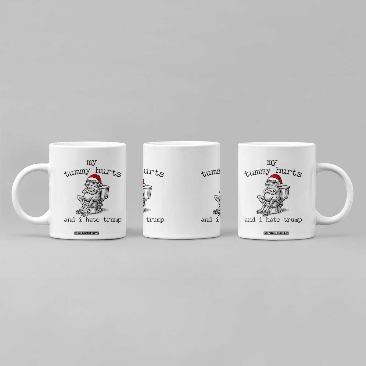 Funny Frog Christmas Coffee Mug My Tummy Hurts And I Hate Trump TS14 Print Your Wear