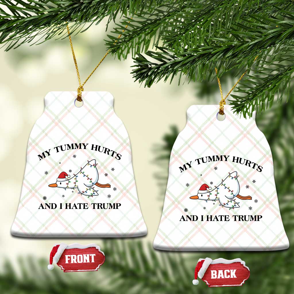 Silly Goose Christmas Ceramic Ornament My Tummy Hurts And I Hate Trump TS14 Print Your Wear