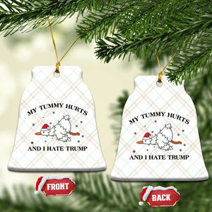 Silly Goose Christmas Ceramic Ornament My Tummy Hurts And I Hate Trump TS14 Print Your Wear