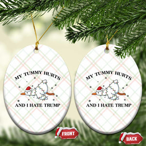 Silly Goose Christmas Ceramic Ornament My Tummy Hurts And I Hate Trump TS14 Print Your Wear