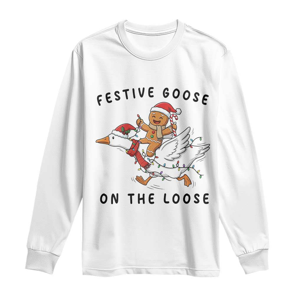 Funny Goose Christmas Long Sleeve Shirt Festive Goose On The Loose Xmas TS14 White Print Your Wear