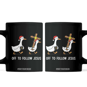 Funny Christmas Christian Goose Coffee Mug Off To Follow Jesus TS14 Black Print Your Wear