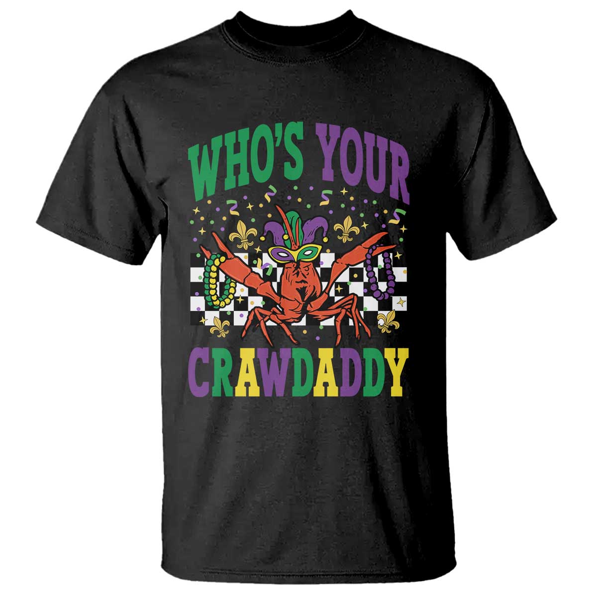 Mardi Gras Crawfish T Shirt Who Is Your Crawdaddy TS14 Black Print Your Wear