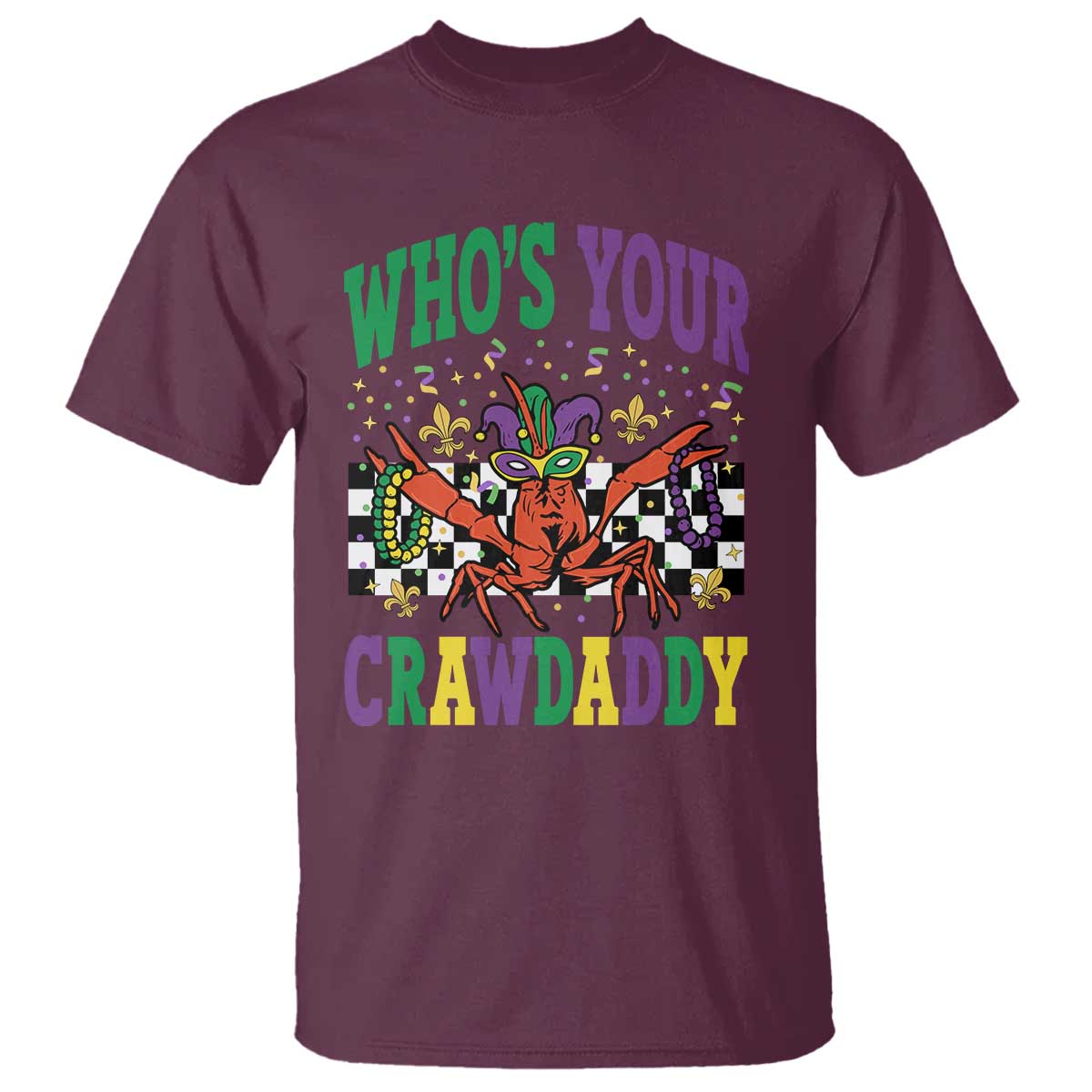 Mardi Gras Crawfish T Shirt Who Is Your Crawdaddy TS14 Maroon Print Your Wear