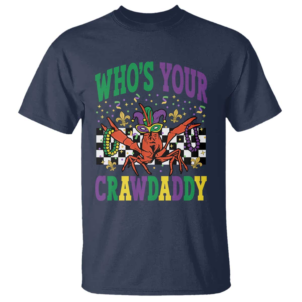 Mardi Gras Crawfish T Shirt Who Is Your Crawdaddy TS14 Navy Print Your Wear