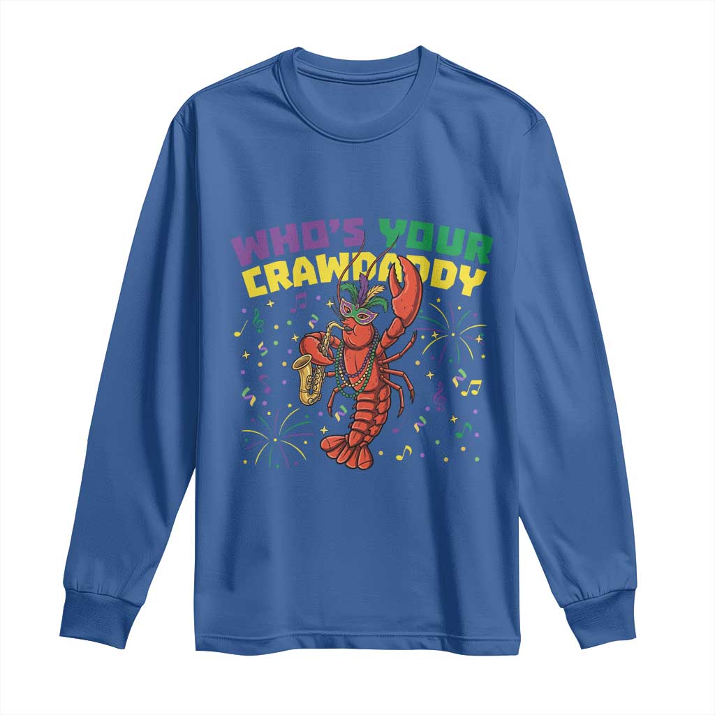 Mardi Gras Crawfish Long Sleeve Shirt Who Is Your Crawdaddy Carnival Party TS14 Royal Blue Print Your Wear
