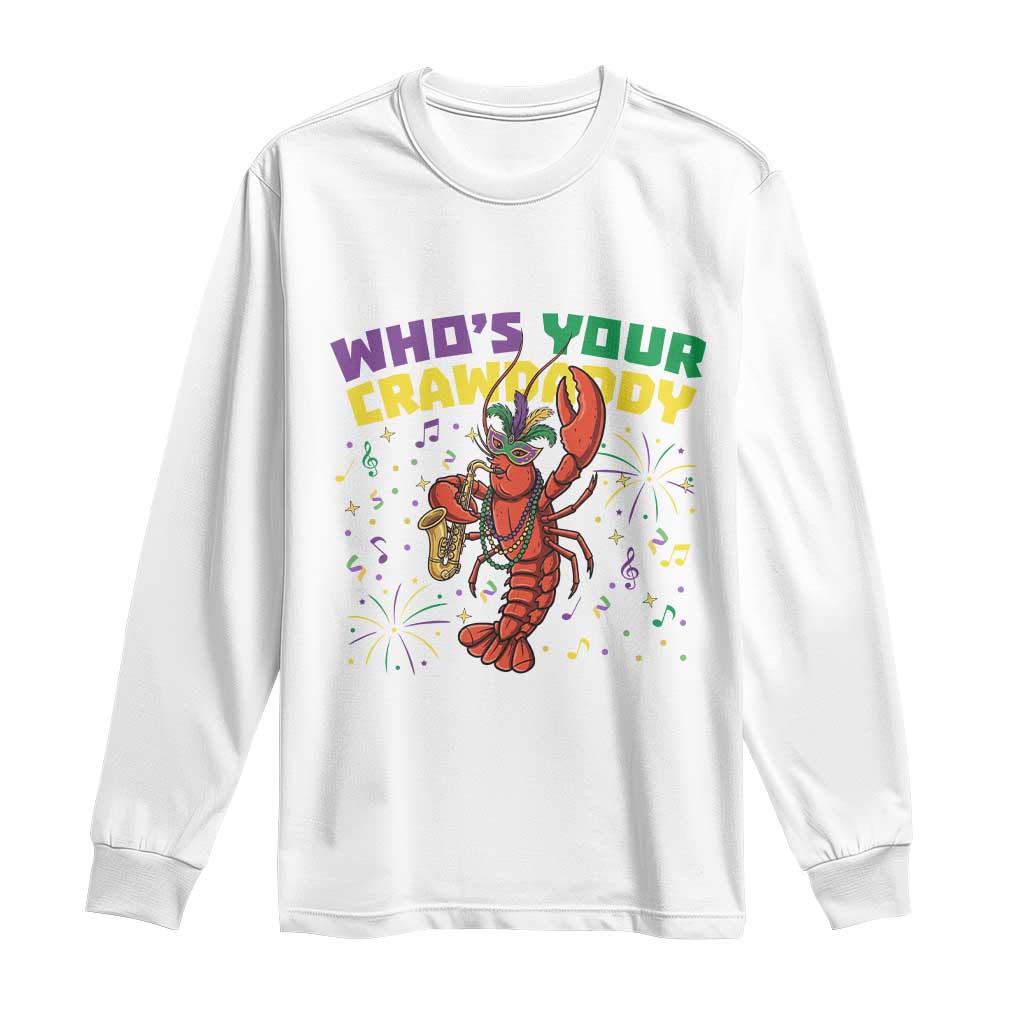 Mardi Gras Crawfish Long Sleeve Shirt Who Is Your Crawdaddy Carnival Party TS14 White Print Your Wear