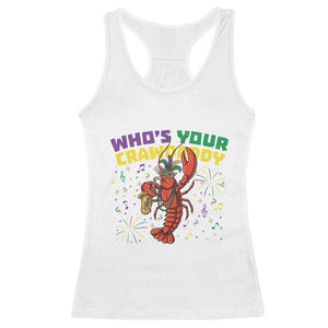 Mardi Gras Crawfish Racerback Tank Top Who Is Your Crawdaddy Carnival Party TS14 White Print Your Wear