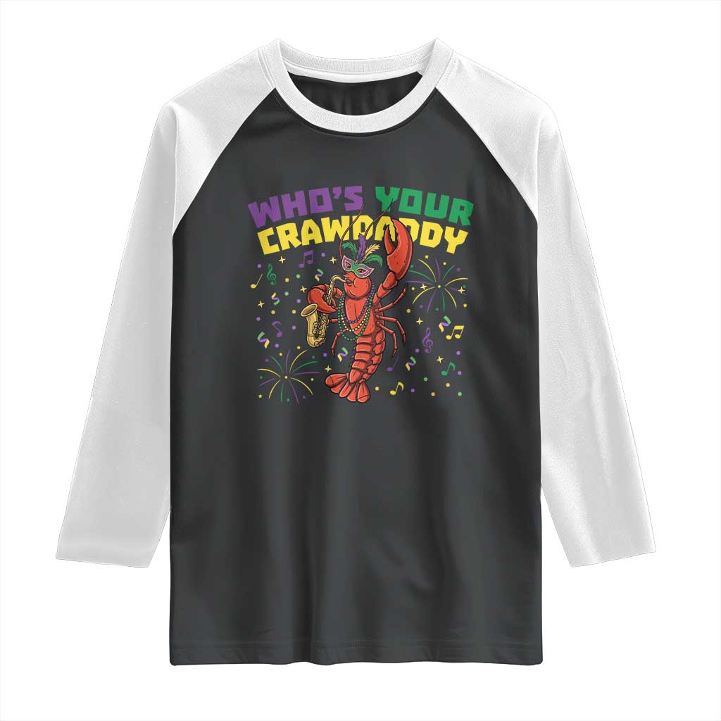 Mardi Gras Crawfish Raglan Shirt Who Is Your Crawdaddy Carnival Party TS14 Black White Print Your Wear