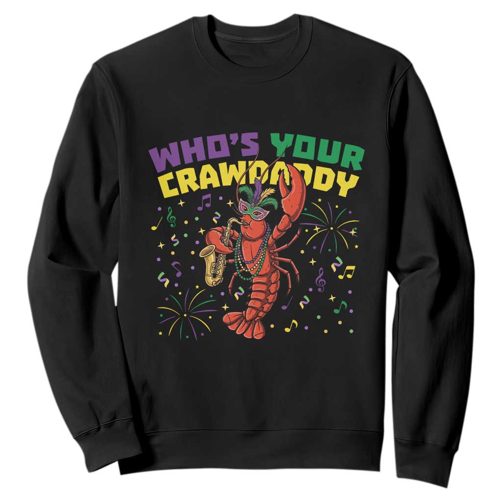 Mardi Gras Crawfish Sweatshirt Who Is Your Crawdaddy Carnival Party TS14 Black Print Your Wear