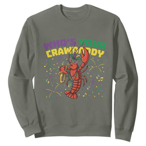 Mardi Gras Crawfish Sweatshirt Who Is Your Crawdaddy Carnival Party TS14 Military Green Print Your Wear
