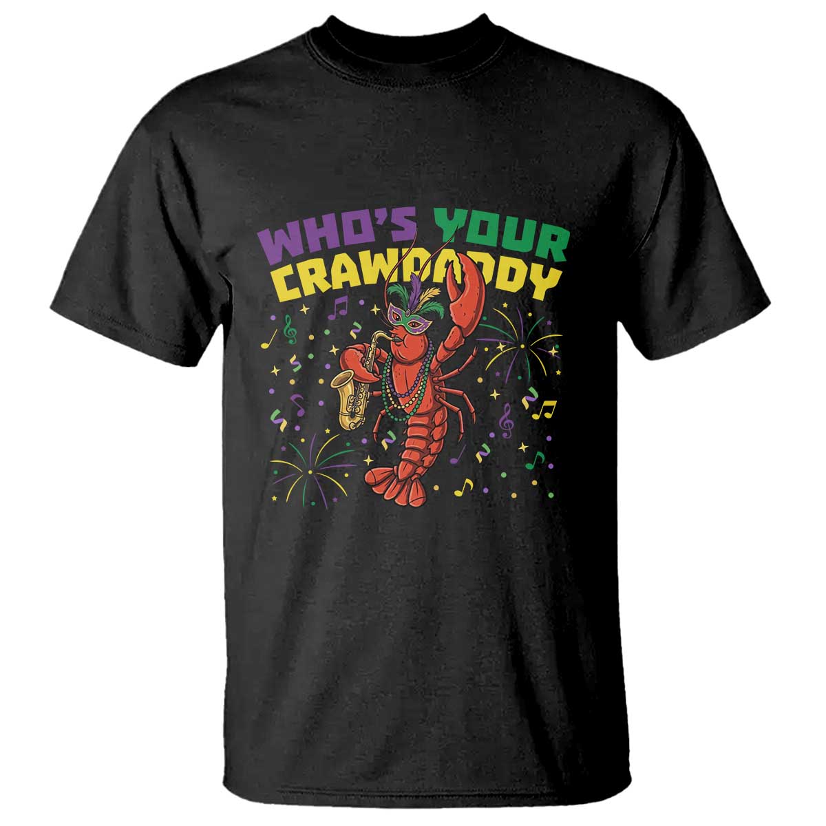 Mardi Gras Crawfish T Shirt Who Is Your Crawdaddy Carnival Party TS14 Black Print Your Wear