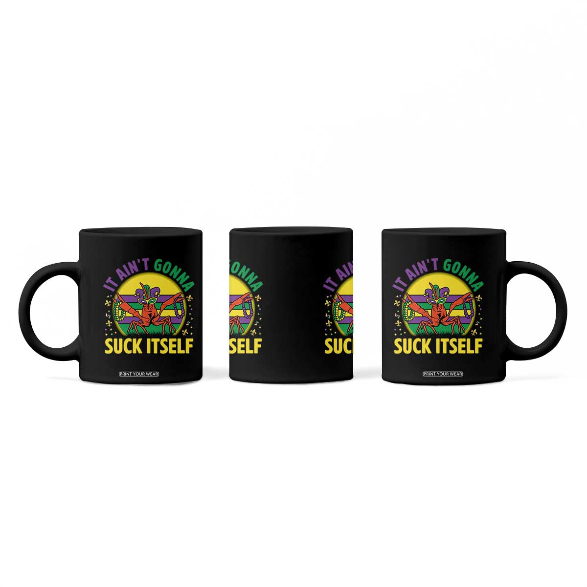 Mardi Gras Crawfish Coffee Mug It Ain't Gonna Suck Itself TS14 Print Your Wear