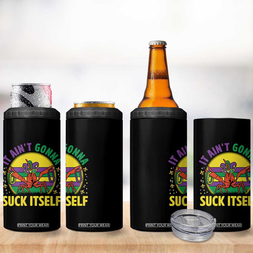 Mardi Gras Crawfish 4 in 1 Can Cooler Tumbler It Ain't Gonna Suck Itself TS14 Print Your Wear