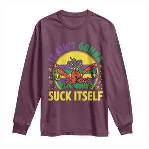 Mardi Gras Crawfish Long Sleeve Shirt It Ain't Gonna Suck Itself TS14 Maroon Print Your Wear