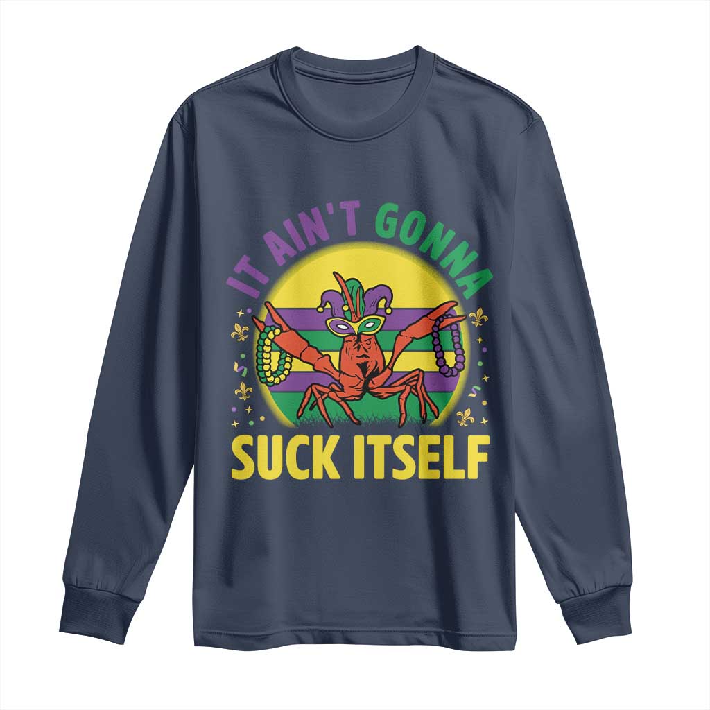 Mardi Gras Crawfish Long Sleeve Shirt It Ain't Gonna Suck Itself TS14 Navy Print Your Wear