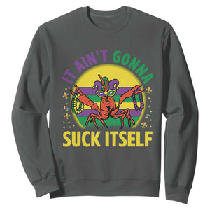 Mardi Gras Crawfish Sweatshirt It Ain't Gonna Suck Itself TS14 Dark Heather Print Your Wear