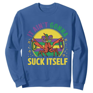 Mardi Gras Crawfish Sweatshirt It Ain't Gonna Suck Itself TS14 Royal Blue Print Your Wear