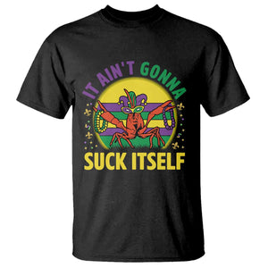 Mardi Gras Crawfish T Shirt It Ain't Gonna Suck Itself TS14 Black Print Your Wear
