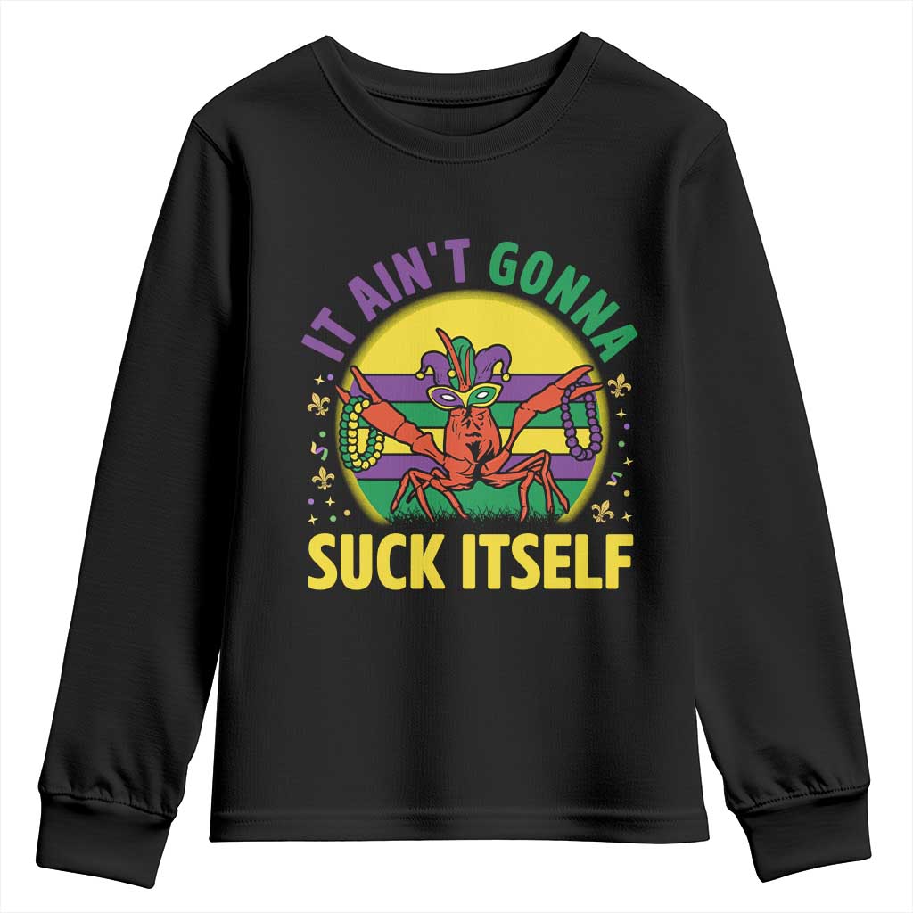Mardi Gras Crawfish Youth Sweatshirt It Ain't Gonna Suck Itself TS14 Black Print Your Wear
