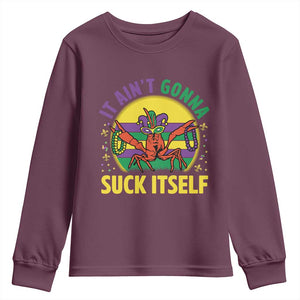 Mardi Gras Crawfish Youth Sweatshirt It Ain't Gonna Suck Itself TS14 Maroon Print Your Wear