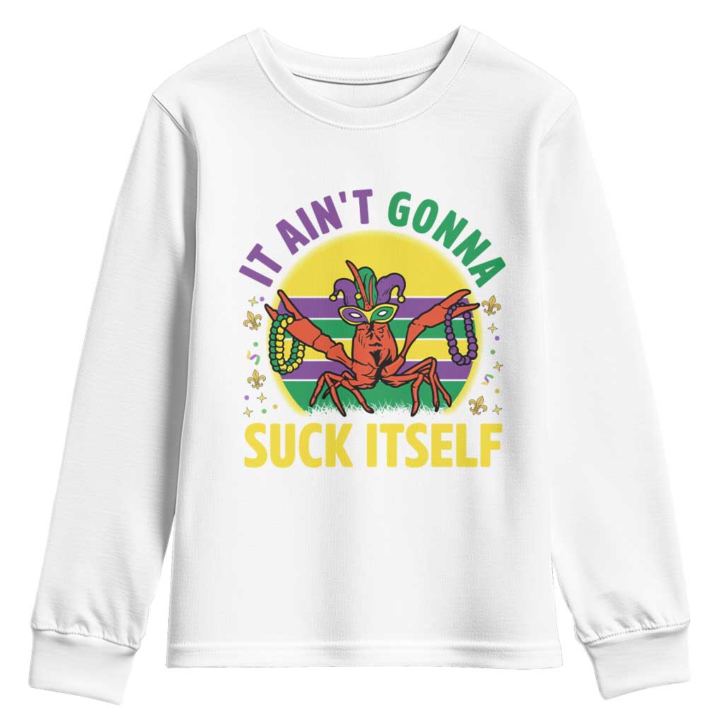 Mardi Gras Crawfish Youth Sweatshirt It Ain't Gonna Suck Itself TS14 White Print Your Wear