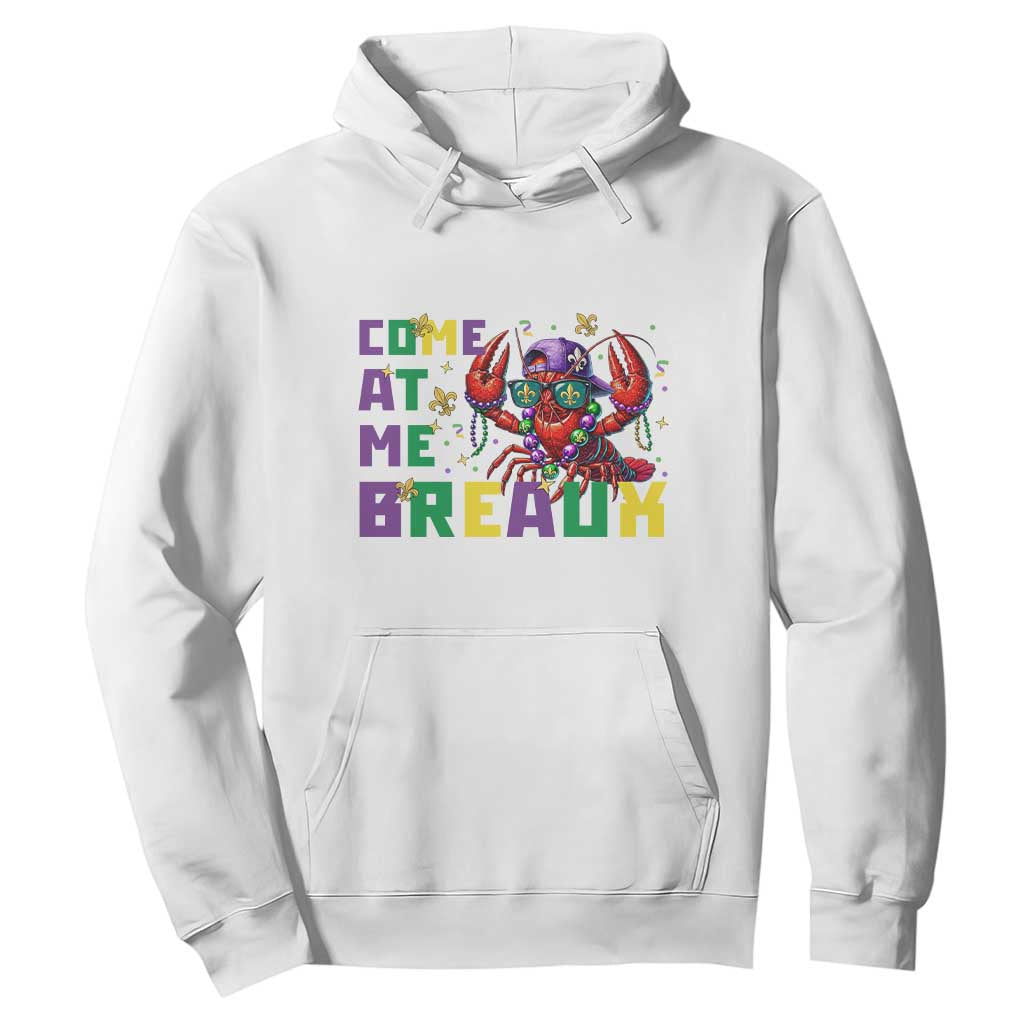 Mardi Gras Crawfish Hoodie Come At Me Breaux TS14 White Print Your Wear