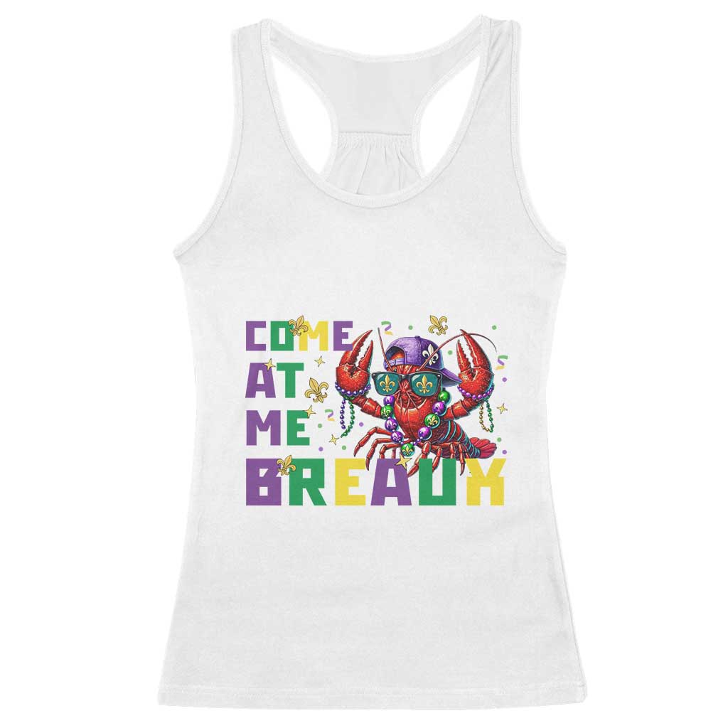 Mardi Gras Crawfish Racerback Tank Top Come At Me Breaux TS14 White Print Your Wear
