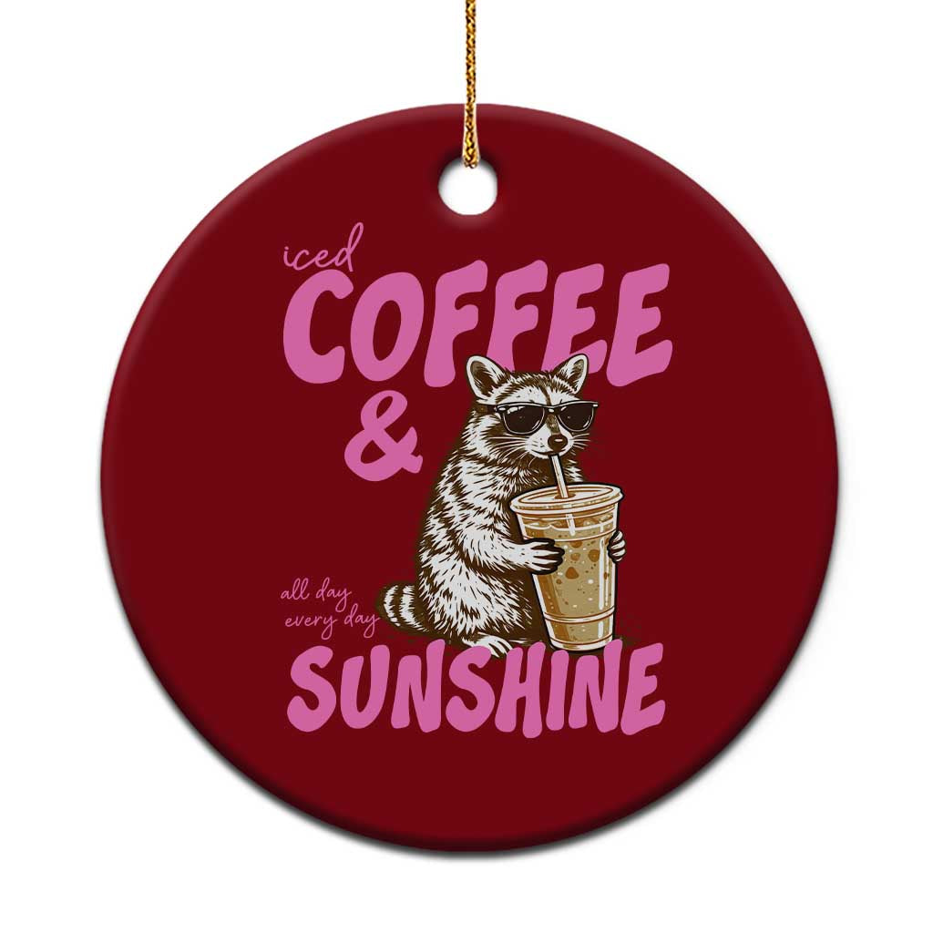 Iced Coffee and Sunshine Ceramic Ornament Funny Raccoon Summer Coffee Lover Gift TS14 1pc Red Print Your Wear