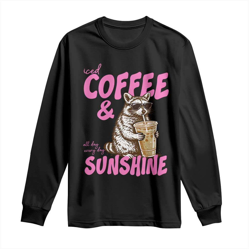 Iced Coffee and Sunshine Long Sleeve Shirt Funny Raccoon Summer Coffee Lover Gift TS14 Black Print Your Wear