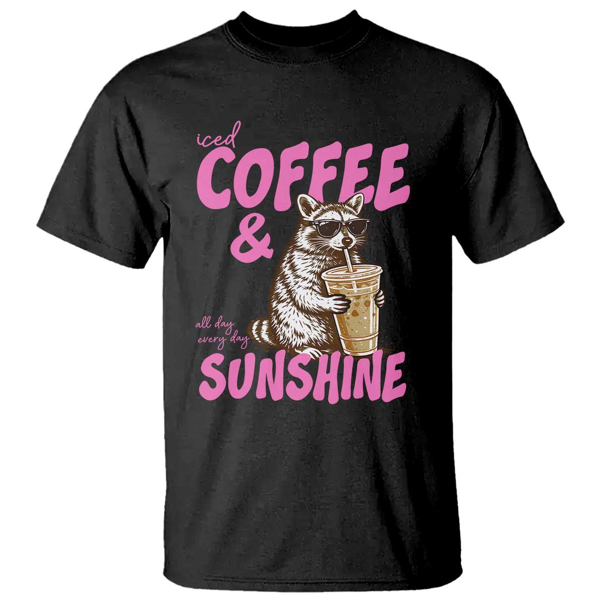 Iced Coffee and Sunshine T Shirt Funny Raccoon Summer Coffee Lover Gift TS14 Black Print Your Wear