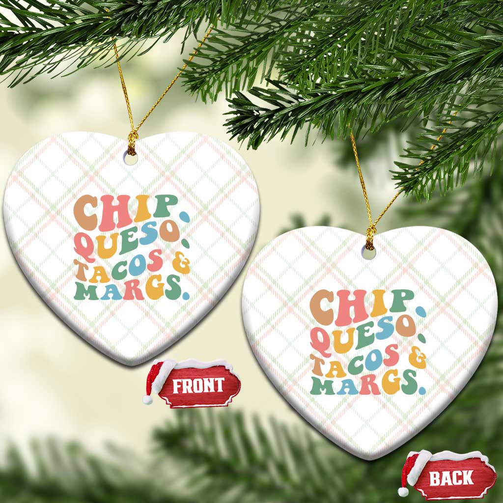 Chips Queso Tacos & Margs Ceramic Ornament Cinco De Mayo Mexican Food Margarita Lover TS14 Print Your Wear
