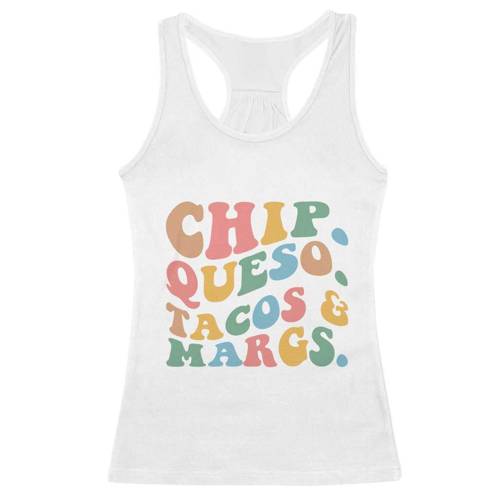 Chips Queso Tacos & Margs Racerback Tank Top Cinco De Mayo Mexican Food Margarita Lover TS14 White Print Your Wear