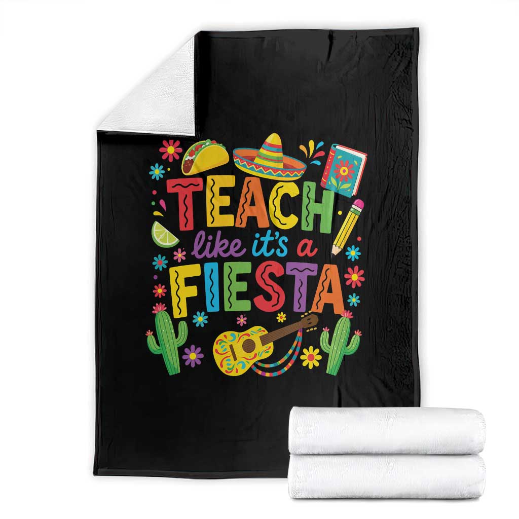 Cinco De Mayo Teacher Throw Blanket Teach Like Its A Fiesta TS14 Black Print Your Wear