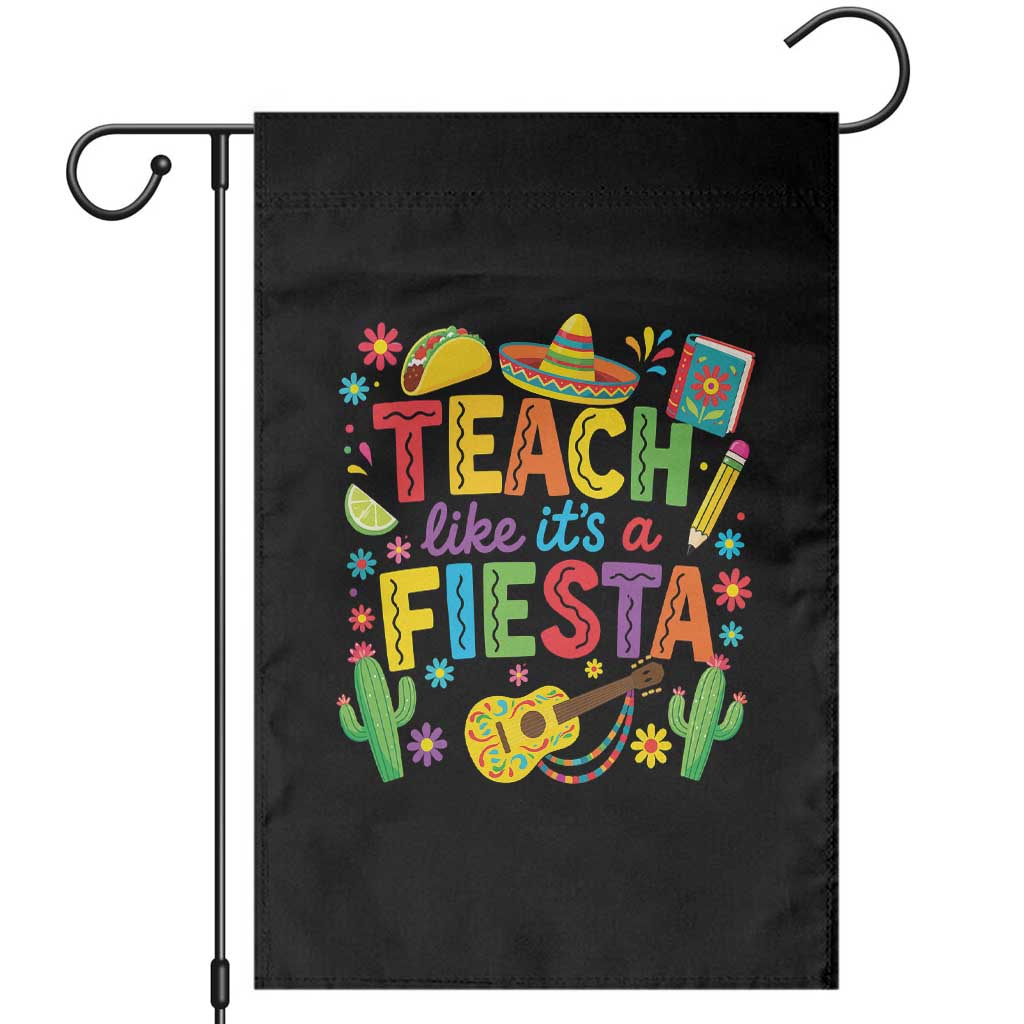 Cinco De Mayo Teacher Garden Flag Teach Like Its A Fiesta TS14 Black Print Your Wear