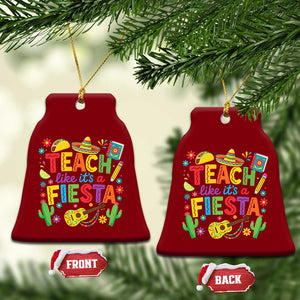 Cinco De Mayo Teacher Ceramic Ornament Teach Like Its A Fiesta TS14 Print Your Wear