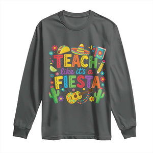 Cinco De Mayo Teacher Long Sleeve Shirt Teach Like Its A Fiesta TS14 Dark Heather Print Your Wear