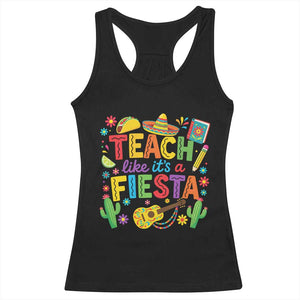 Cinco De Mayo Teacher Racerback Tank Top Teach Like Its A Fiesta TS14 Black Print Your Wear