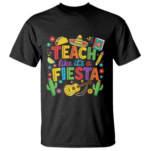 Cinco De Mayo Teacher T Shirt Teach Like Its A Fiesta TS14 Black Print Your Wear