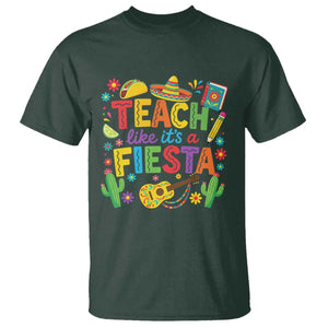 Cinco De Mayo Teacher T Shirt Teach Like Its A Fiesta TS14 Dark Forest Green Print Your Wear