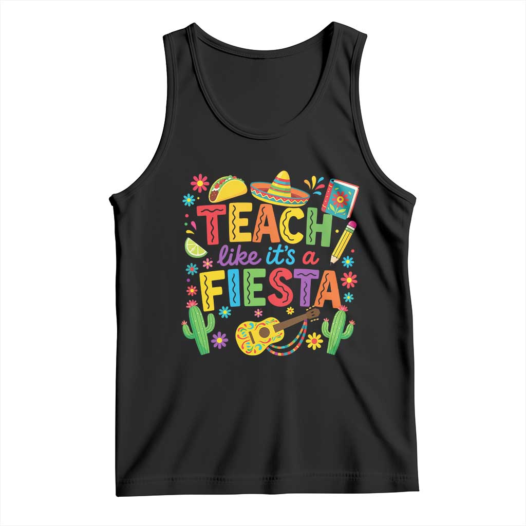 Cinco De Mayo Teacher Tank Top Teach Like Its A Fiesta TS14 Black Print Your Wear