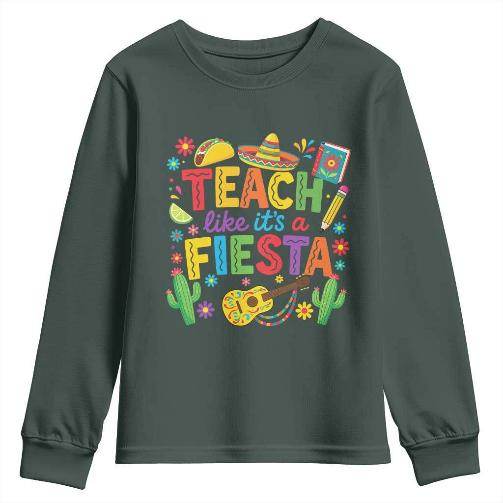 Cinco De Mayo Teacher Youth Sweatshirt Teach Like Its A Fiesta TS14 Dark Forest Green Print Your Wear