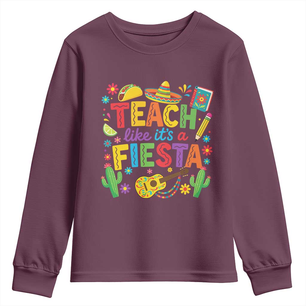 Cinco De Mayo Teacher Youth Sweatshirt Teach Like Its A Fiesta TS14 Maroon Print Your Wear