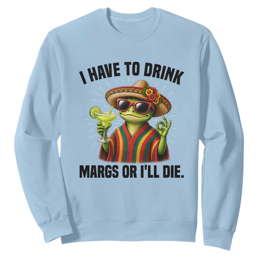 Cinco De Drinko Margarita Sweatshirt Funny Drinking Lizard Cinco De Mayo Fiesta TS14 Light Blue Print Your Wear
