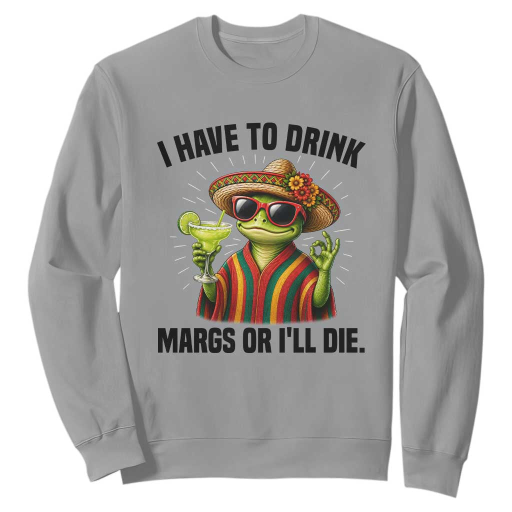 Cinco De Drinko Margarita Sweatshirt Funny Drinking Lizard Cinco De Mayo Fiesta TS14 Sport Gray Print Your Wear