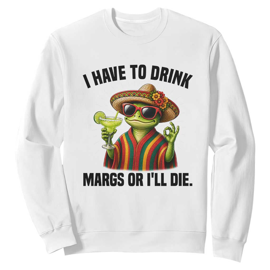 Cinco De Drinko Margarita Sweatshirt Funny Drinking Lizard Cinco De Mayo Fiesta TS14 White Print Your Wear