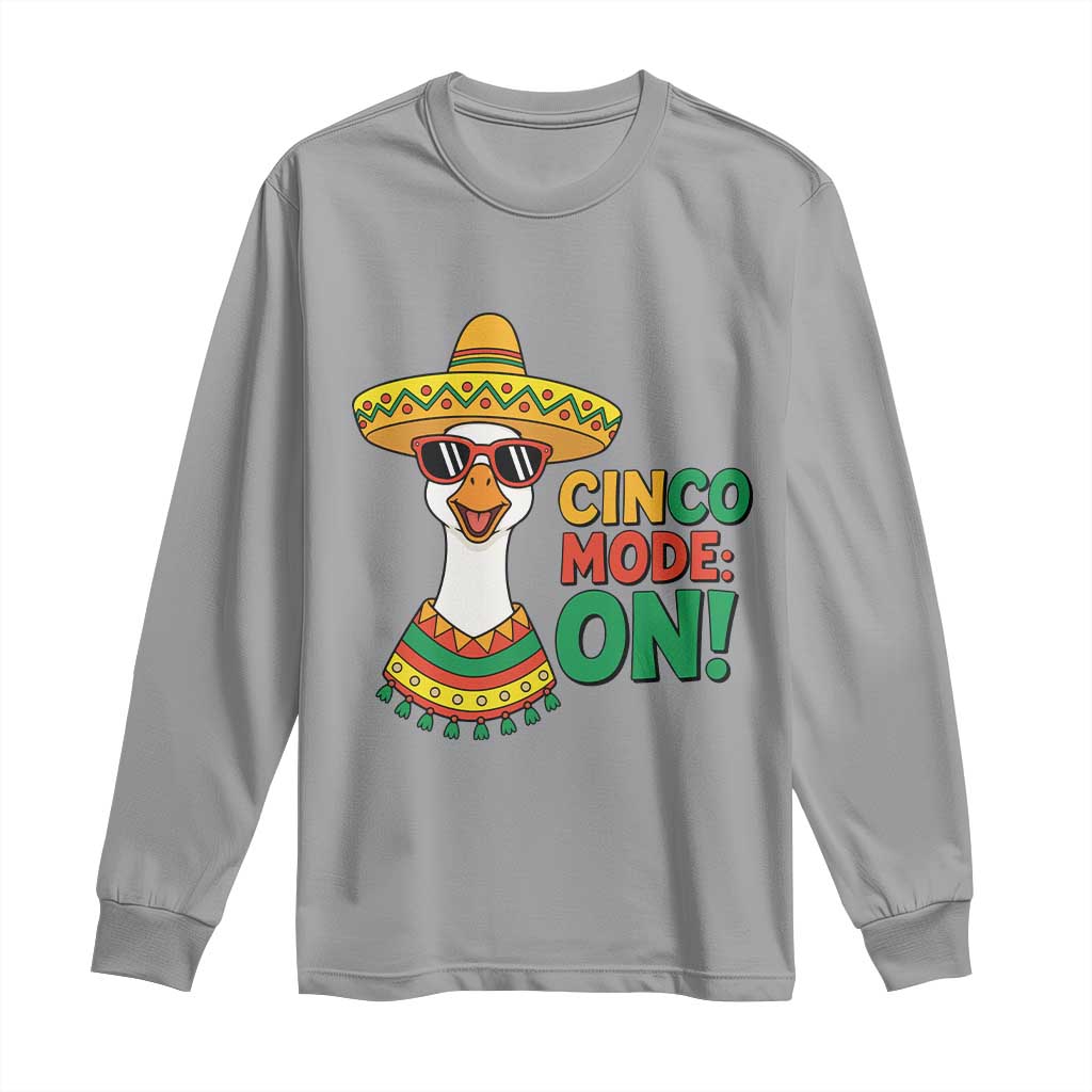 Cinco Mode On Long Sleeve Shirt Silly Goose Cinco De Mayo Fiesta TS14 Sport Gray Print Your Wear