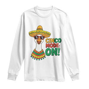 Cinco Mode On Long Sleeve Shirt Silly Goose Cinco De Mayo Fiesta TS14 White Print Your Wear