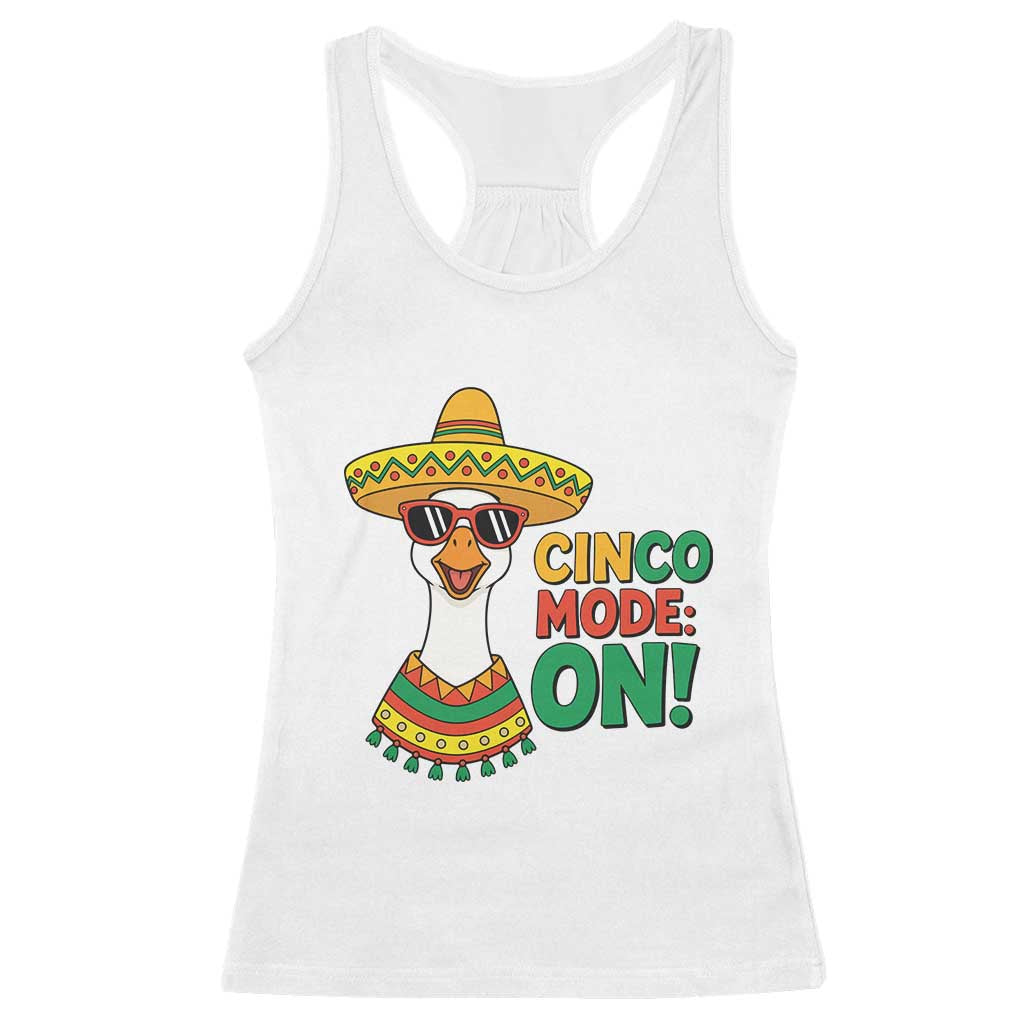 Cinco Mode On Racerback Tank Top Silly Goose Cinco De Mayo Fiesta TS14 White Print Your Wear