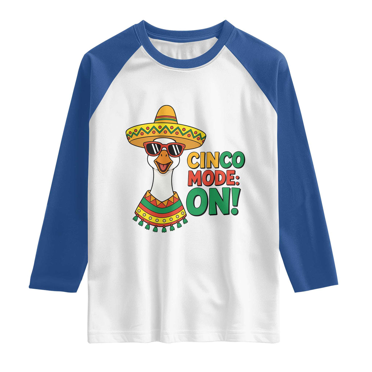 Cinco Mode On Raglan Shirt Silly Goose Cinco De Mayo Fiesta TS14 White Royal Print Your Wear